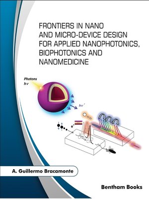 cover image of Frontiers in Nano and Microdevice Design for Applied Nanophotonics, Biophotonics and Nanomedicine